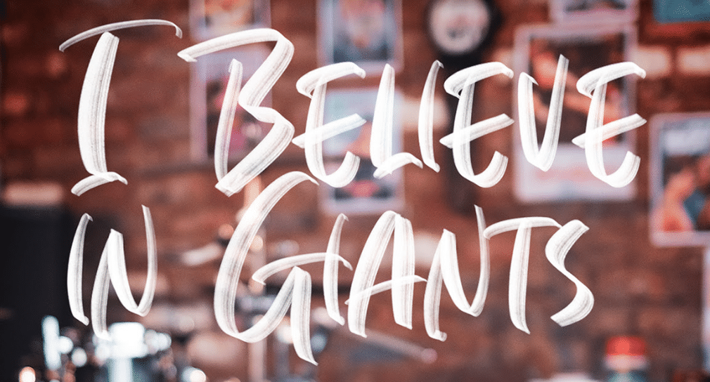 I Believe In Giants