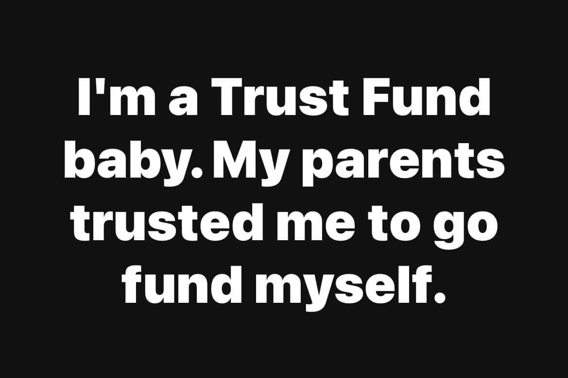 Trusted Fund Baby - Random Funnies 13